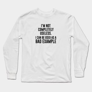 A Bad Example Long Sleeve T-Shirt